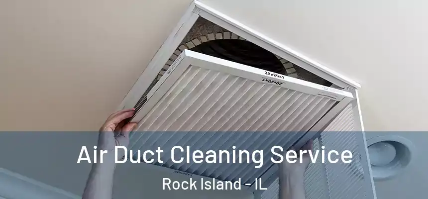 Air Duct Cleaning Service Rock Island - IL