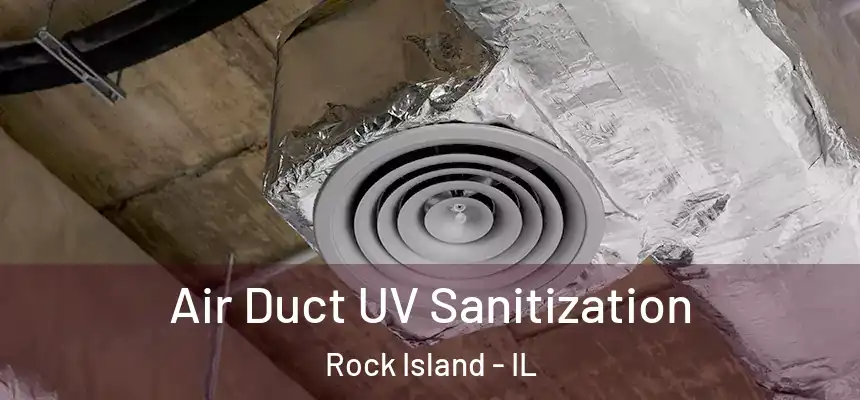  Air Duct UV Sanitization Rock Island - IL