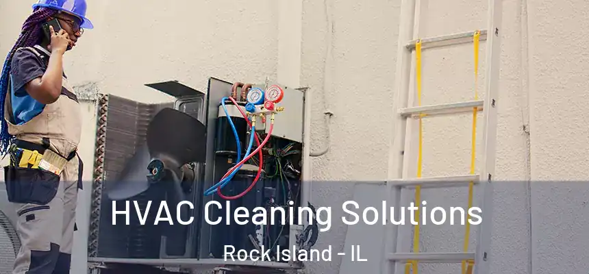  HVAC Cleaning Solutions Rock Island - IL
