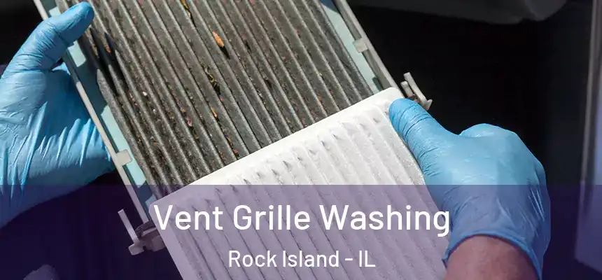  Vent Grille Washing Rock Island - IL